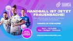 Hands up for more - Die Frauen Handball WM 2025 kommt nach Deutschland